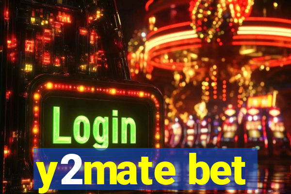 y2mate bet