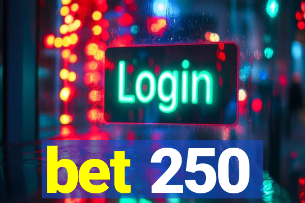 bet 250