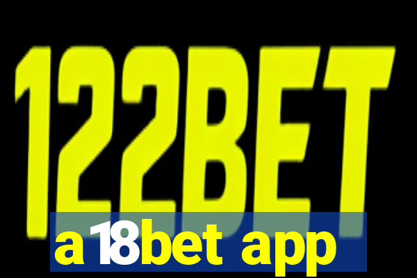 a18bet app