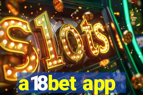 a18bet app