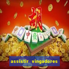 assistir vingadores ultimato completo dublado gratis