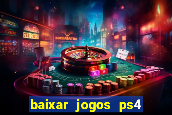baixar jogos ps4 pkg pt br