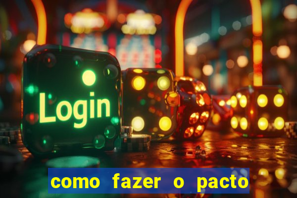 como fazer o pacto da riqueza