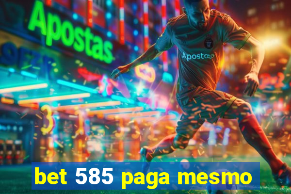 bet 585 paga mesmo
