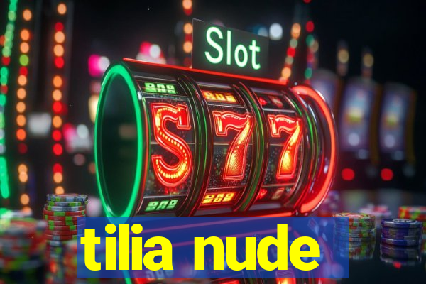 tilia nude