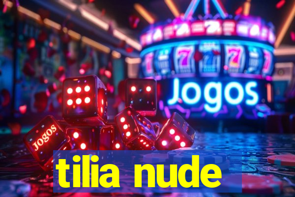 tilia nude