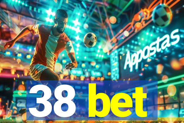 38 bet