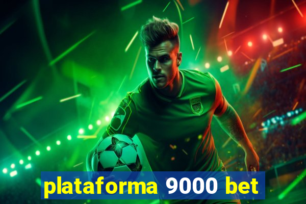 plataforma 9000 bet