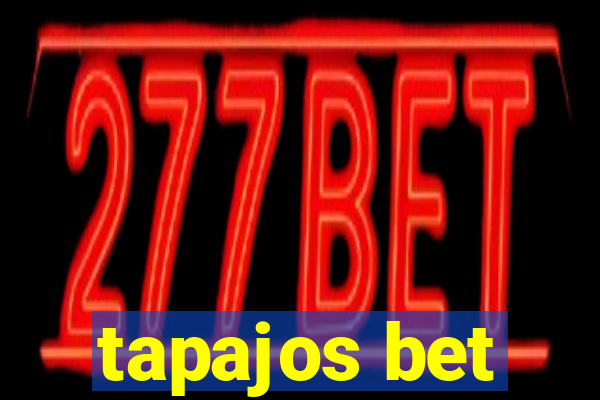tapajos bet