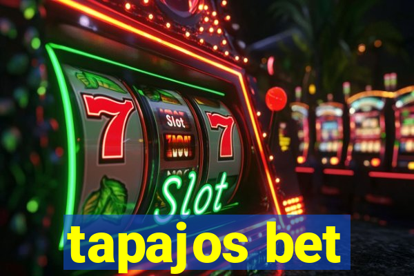 tapajos bet