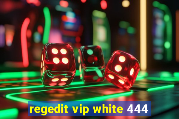 regedit vip white 444