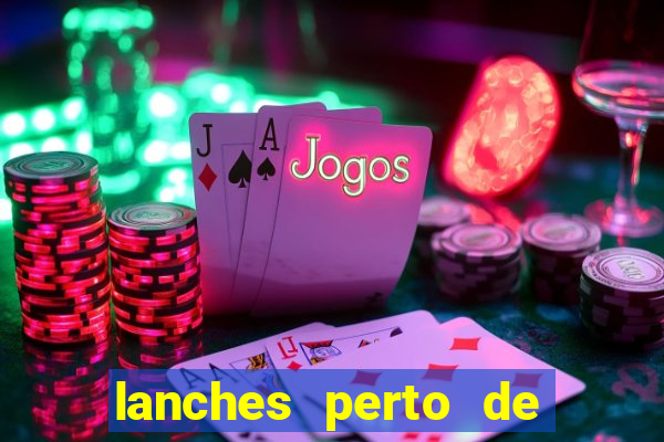 lanches perto de mim open now