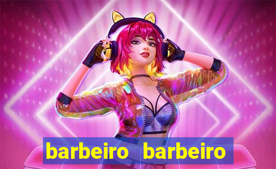 barbeiro barbeiro barbeiro bicho significado espiritual