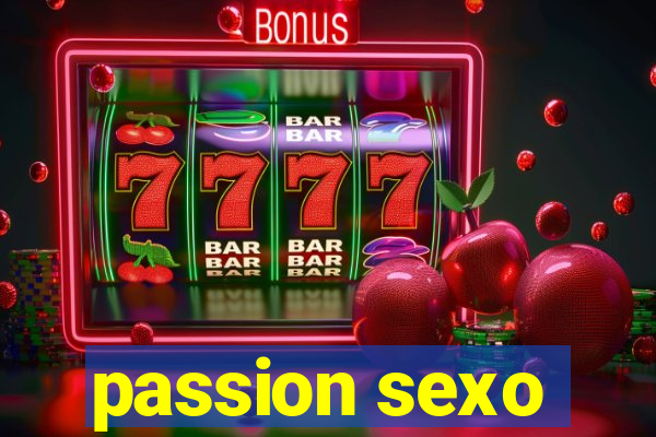 passion sexo