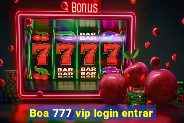 Boa 777 vip login entrar