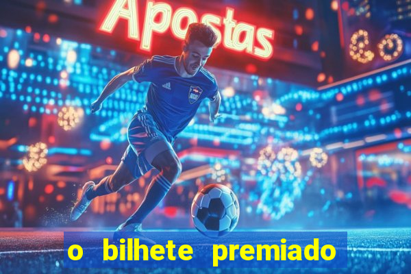 o bilhete premiado assistir filme completo dublado