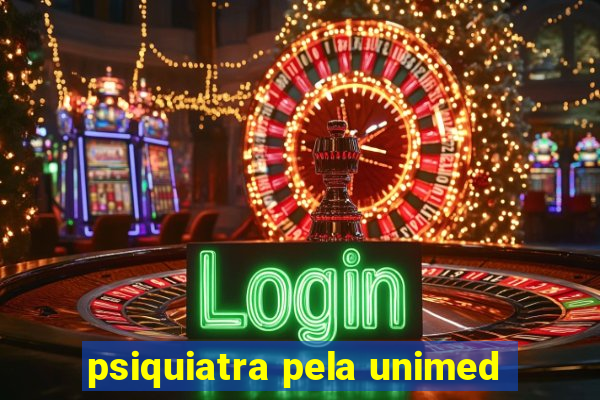 psiquiatra pela unimed