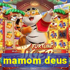 mamom deus
