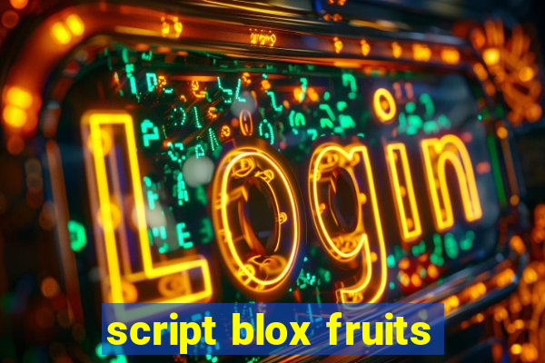 script blox fruits