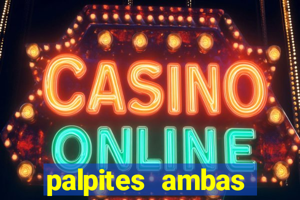 palpites ambas marcam hoje