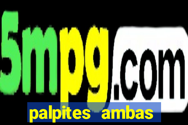 palpites ambas marcam hoje