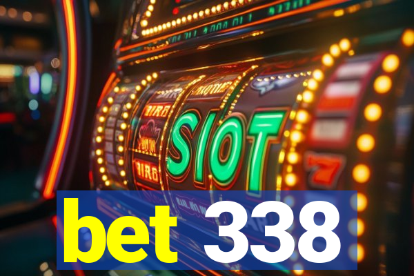 bet 338