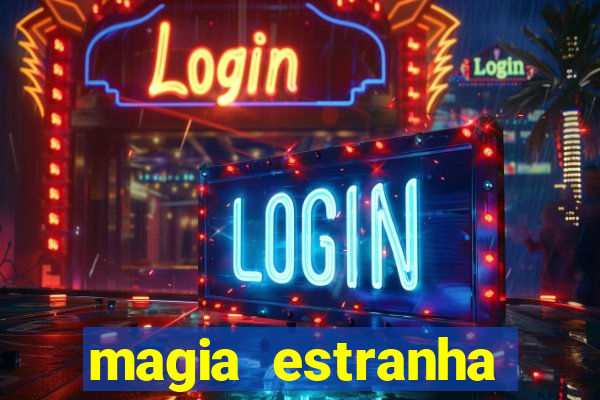 magia estranha filme completo dublado