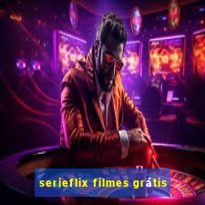 serieflix filmes grátis