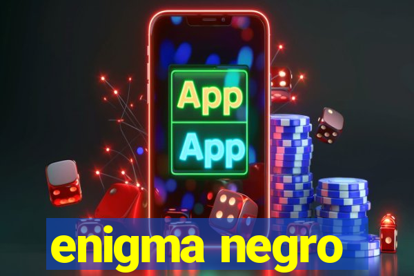 enigma negro