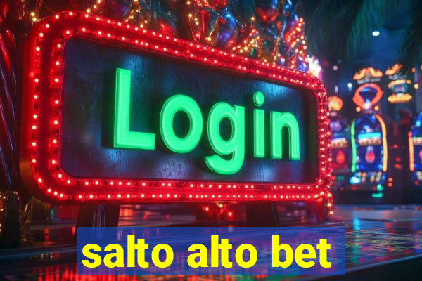 salto alto bet