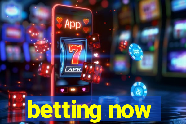 betting now