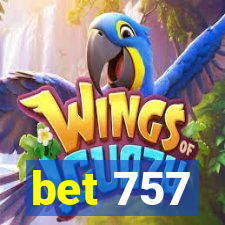 bet 757
