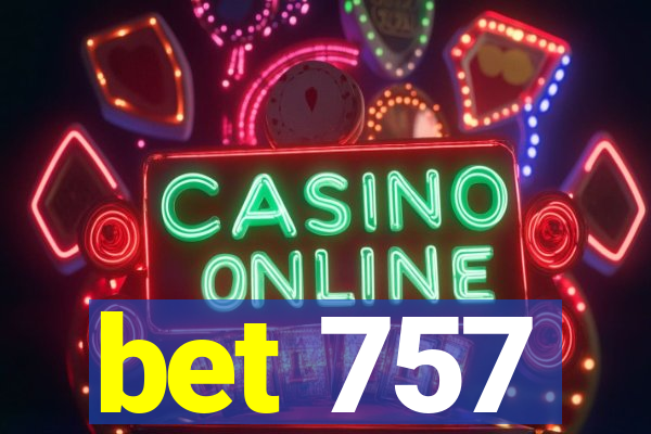 bet 757