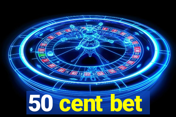 50 cent bet