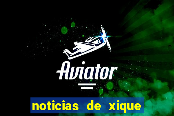 noticias de xique xique ba