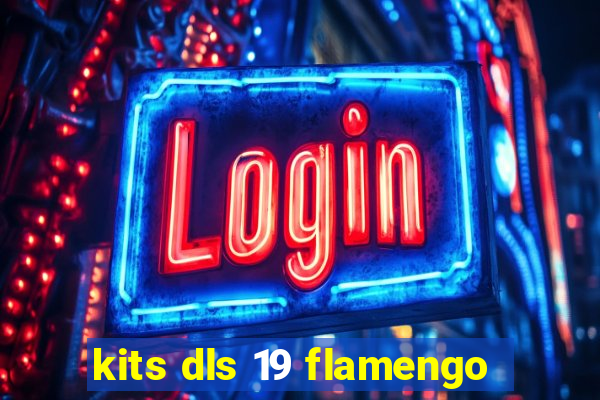 kits dls 19 flamengo