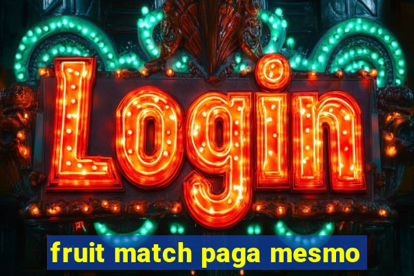 fruit match paga mesmo