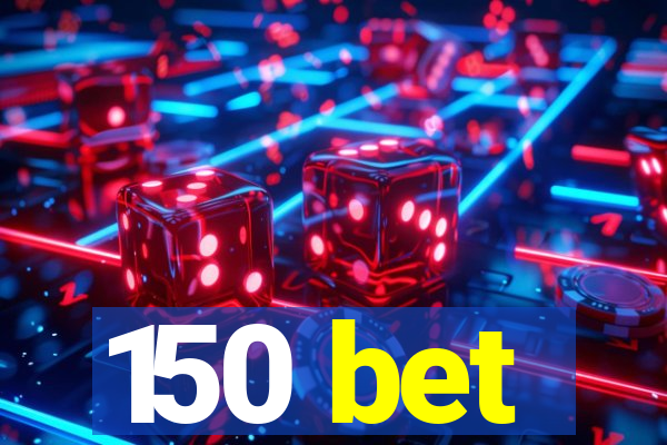150 bet