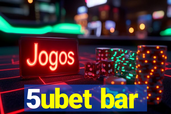 5ubet bar