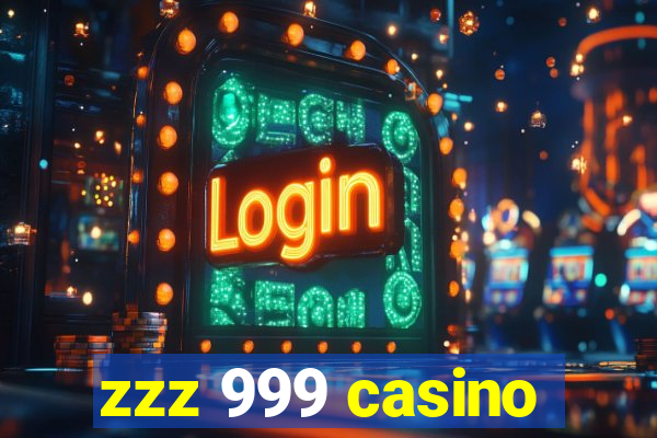 zzz 999 casino