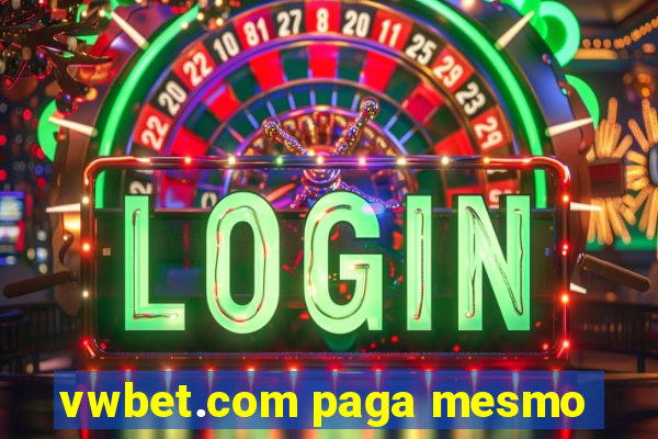 vwbet.com paga mesmo