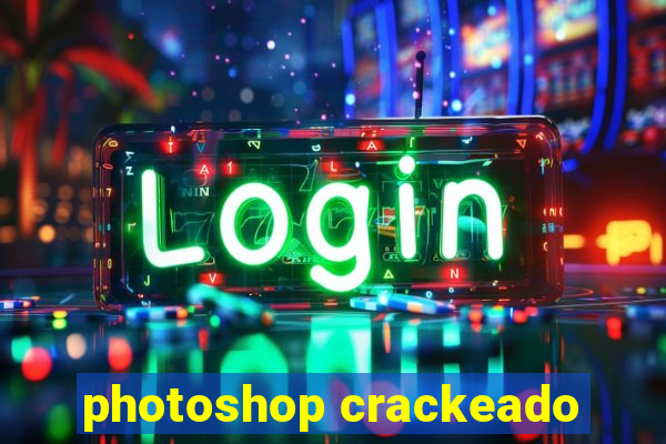 photoshop crackeado