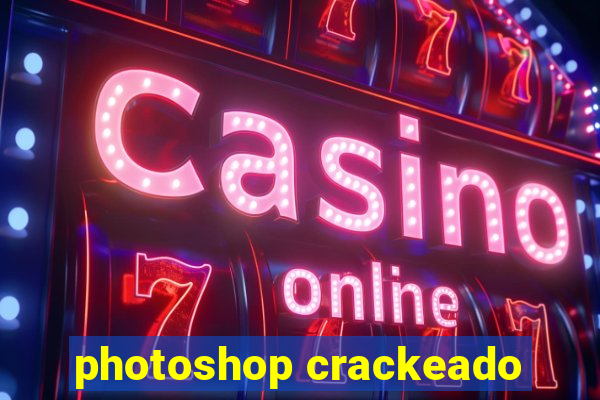 photoshop crackeado