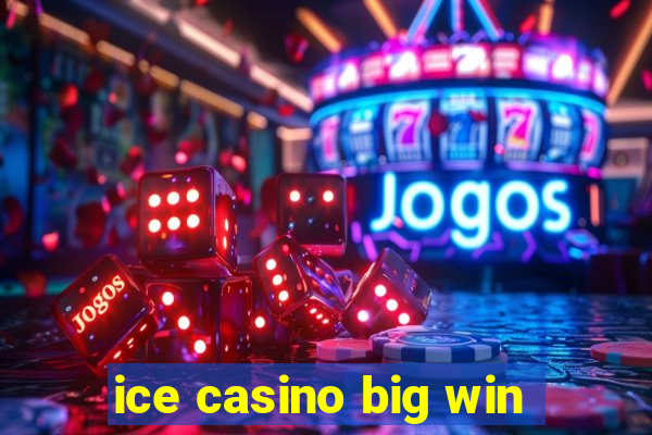 ice casino big win