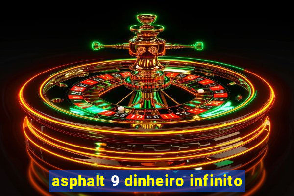 asphalt 9 dinheiro infinito