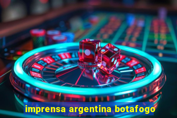 imprensa argentina botafogo