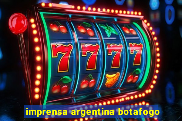 imprensa argentina botafogo