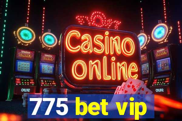 775 bet vip