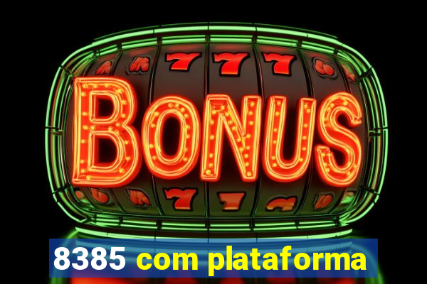 8385 com plataforma