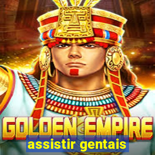 assistir gentais